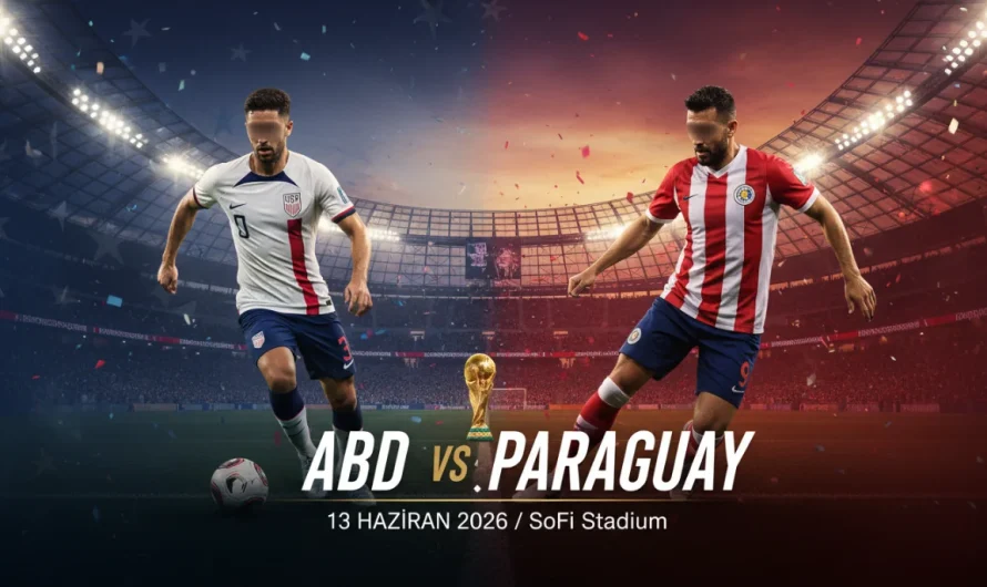 ABD – Paraguay: 2026 Dünya Kupası D Grubu Analizi